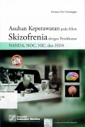 Asuhan Keperawatan pada Klien Skizofrenia dengan Pendekatan NANDA,NOC,NIC dan ISDA