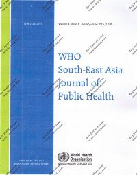 WHO South East Asia Journal Of Public Health Volume 4 issue 1 Januari -juni 2015